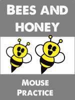 Bees and Honey Mouse Practice